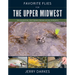 Favorite Flies for the Upper Midwest: 50 Essential Patterns from Local Experts