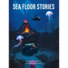 Sea Floor Stories