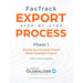 FasTrack Export Step-by-Step Process: Phase 1 - Starting Up a Successful Export Market Expansion Program