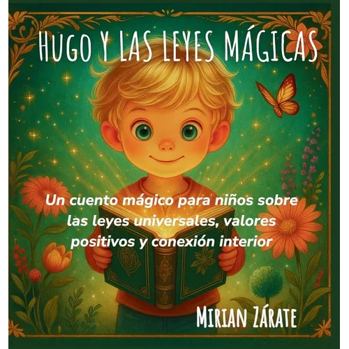 Hugo y las Leyes Mágicas: Cuento infantil sobre autoestima, gratitud, positividad y calma