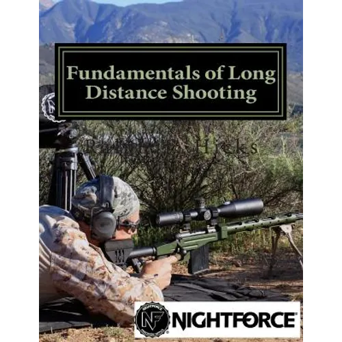 Fundamentals of Long Distance Shooting: Beginners to advanced shooters