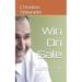 Win On Sale: A New Perception Of Sale And Its 22 Basic Principles Or A Guide For The Modern Seller