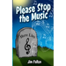 Please Stop the Music