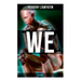 We (A Dystopia): The Precursor to George Orwell's 1984 and Aldous Huxley's A Brave New World (The Original 1924 Edition)
