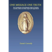 One Message One Truth: The Prophecies of the Blessed Virgin at Fatima, Lourdes, Akita and Other Approved Apparitions