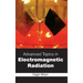 Advanced Topics in Electromagnetic Radiation