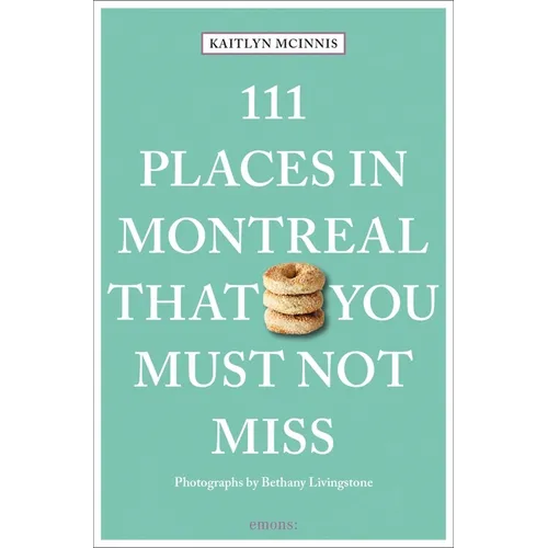 111 Places in Montreal That You Must Not Miss