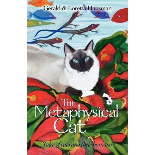 The Metaphysical Cat: Tales of Cats and Their Humans