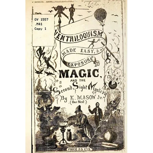 Ventriloquism made Easy & an exposure of Magic and the Second Sight Mystery