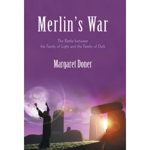Merlin's War: The Battle Between the Family of Light and the Family of Dark