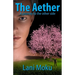 The Aether: A journey to the other side