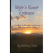 Night's Sweet Embrace: Poems of the Meetings and Partings of Celeste and Her Sophia