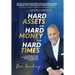 Hard Assets and Hard Money for Hard Times: A Blueprint to Build a Hard Asset Empire to Withstand Every Economic Cycle
