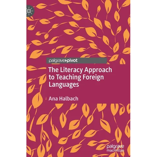 The Literacy Approach to Teaching Foreign Languages