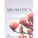 Aromatica Volume 2: A Clinical Guide to Essential Oil Therapeutics. Applications and Profiles