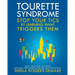 Tourette Syndrome: Stop Your Tics by Learning What Triggers Them