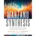 The Marzano Synthesis: A Collected Guide to What Works in K-12 Education (a Structured Exploration of Education Research to Inform Your Teaching Pract