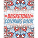 Basketball Coloring Book: Laugh Love Motivational and Inspirational Sayings Coloring Book for Adults (Basketball Lovers)