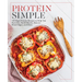 Protein Simple: 150 High-Protein Recipes to Help You Burn Fat, Build Muscle, Balance Blood Sugar, and More