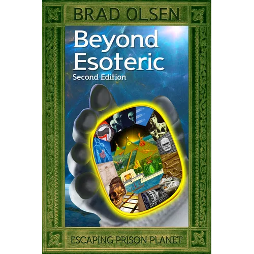 Beyond Esoteric: Escaping Prison Planet Volume 3