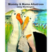 Mommy and Mama Albatross: This warm and tender story follows Mommy and Mama Albatross raising their chick in a same-sex partnership. Little chic