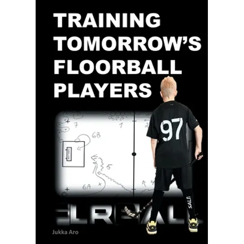 Training Tomorrow's Floorball Players: New and challenging floorball drills