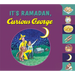 It's Ramadan, Curious George