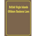 British Virgin Islands Offshore Business Laws