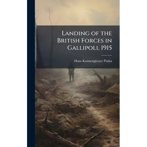 Landing of the British Forces in Gallipoli, 1915