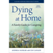 Dying at Home: A Family Guide for Caregiving
