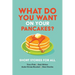 What Do You Want on Your Pancakes?: Short Stories for All