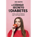 El Código Secreto de la Diabetes: Cómo curar la diabetes tipo 2 de forma natural