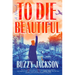 To Die Beautiful