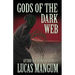 Gods of the Dark Web