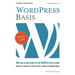 WordPress Basis: Praktisch toegepast