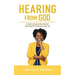 Hearing from God: A Guide to Hearing from God and Receiving His Promises for Your Life