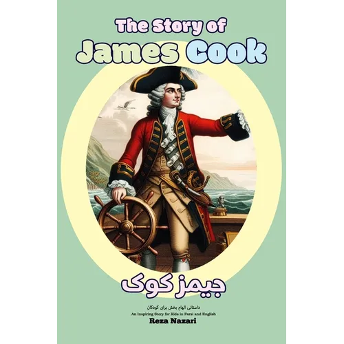 The Story of James Cook: An Inspiring Story for Kids in Farsi and English