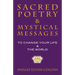 Sacred Poetry & Mystical Messages: To Change Your Life & The World