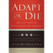 Adapt or Die: Battle-Tested Principles for Leaders