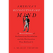 America's Revolutionary Mind: A Moral History of the American Revolution and the Declaration That Defined It