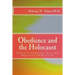 Obedience and the Holocaust: Submissive Compliance, Genocidal Oppression and Resistance