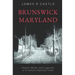 Brunswick, Maryland: Ghosts, Myths, and Legends of a Historic Railroad Town