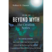 Beyond Myth: The Creation Series, Volume One: The Genesis Account: How God Artfully (But Not Scientifically) Created the Heavens and the Earth and Com