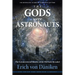 The Gods Were Astronauts: The Extraterrestrial Identity of the Old Gods Revealed