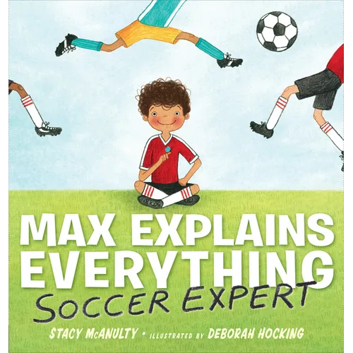 Max Explains Everything: Soccer Expert