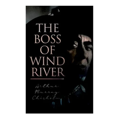 The Boss of Wind River: Western Novel