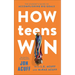 How Teens Win: The Student's Guide to Accomplishing Big Goals