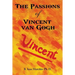 The Passions of Vincent Van Gogh