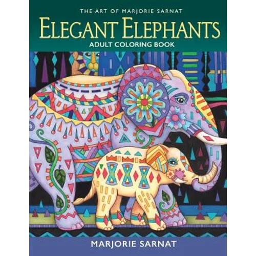 The Art of Marjorie Sarnat: Elegant Elephants Adult Coloring Book
