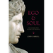 Ego & Soul: The Modern West in Search of Meaning